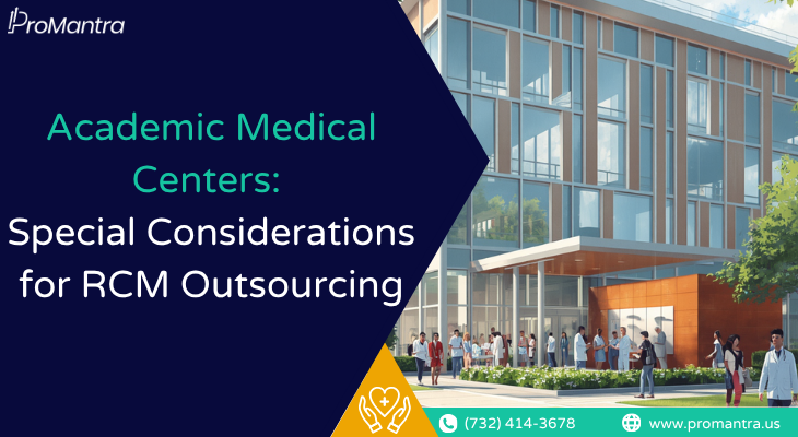 ProMantra blog banner for the article on Academic Medical Centers special considerations for RCM outsourcing.