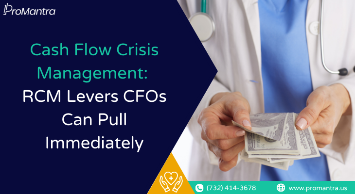A doctor holding cash represents cash flow crisis management and RCM levers CFOs can pull immediately with ProMantra.